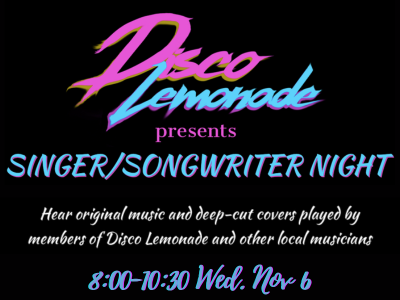 Singer/Songwriter Night presented by Disco Lemonade