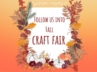 Follow Us Into Fall Craft Fair